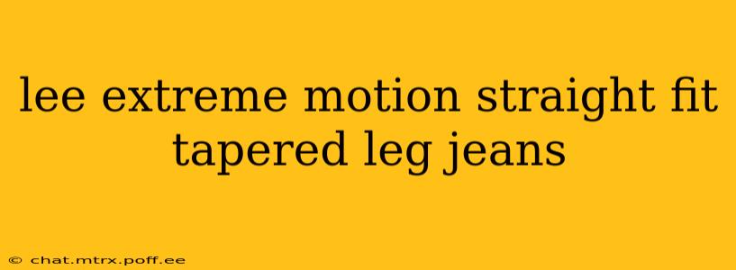 lee extreme motion straight fit tapered leg jeans