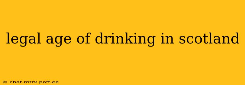 legal age of drinking in scotland