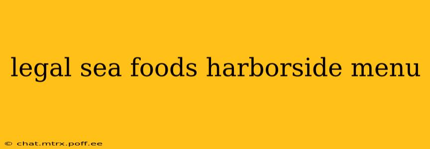 legal sea foods harborside menu