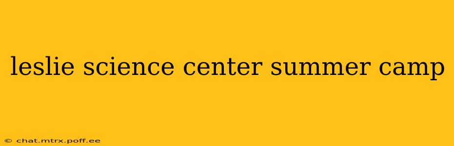 leslie science center summer camp