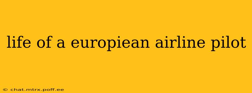 life of a europiean airline pilot