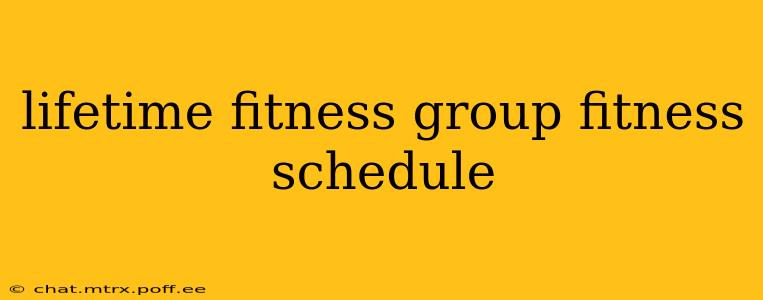 lifetime fitness group fitness schedule