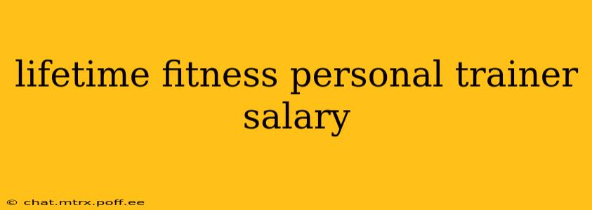 lifetime fitness personal trainer salary