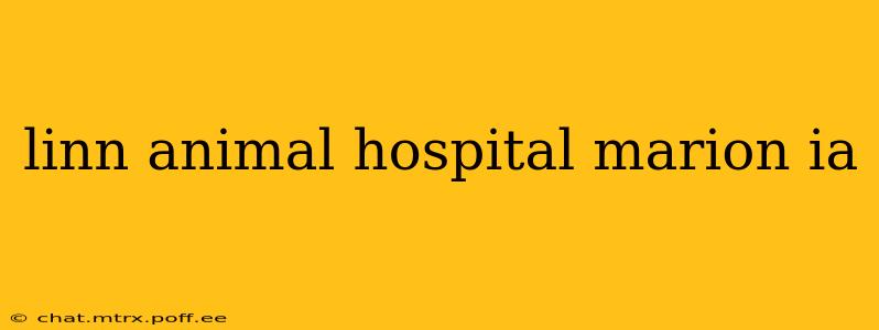 linn animal hospital marion ia