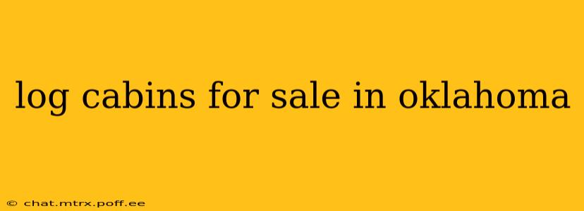 log cabins for sale in oklahoma