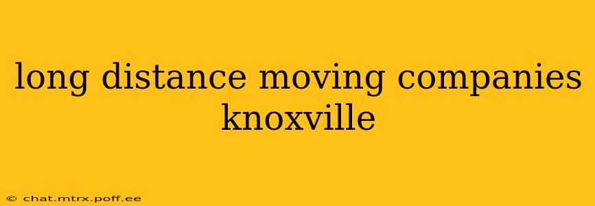 long distance moving companies knoxville