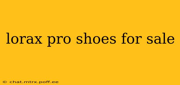 lorax pro shoes for sale