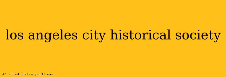 los angeles city historical society