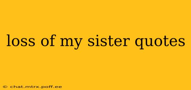loss of my sister quotes