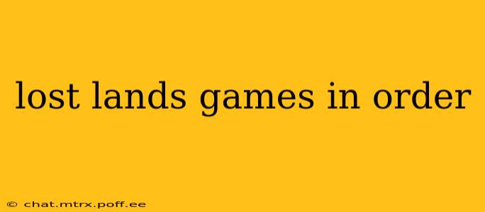 lost lands games in order