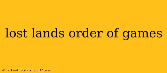 lost lands order of games