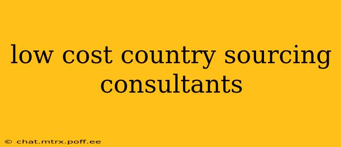 low cost country sourcing consultants