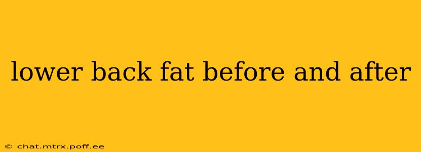 lower back fat before and after