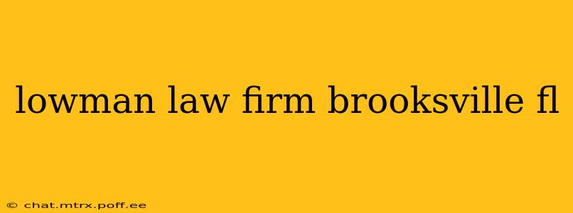 lowman law firm brooksville fl
