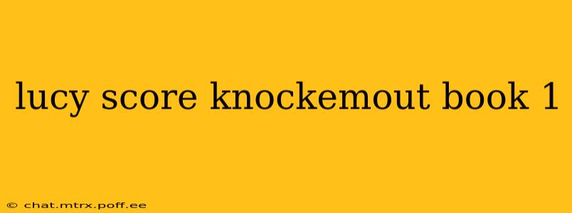 lucy score knockemout book 1