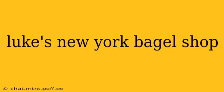 luke's new york bagel shop