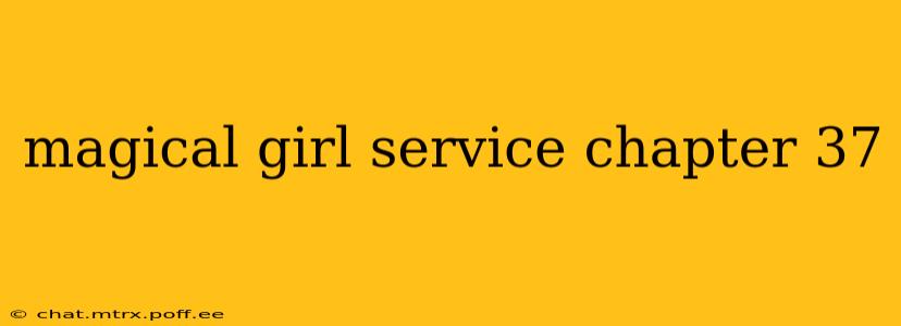 magical girl service chapter 37