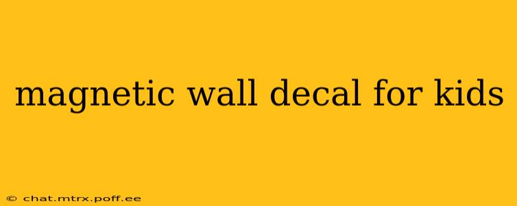 magnetic wall decal for kids