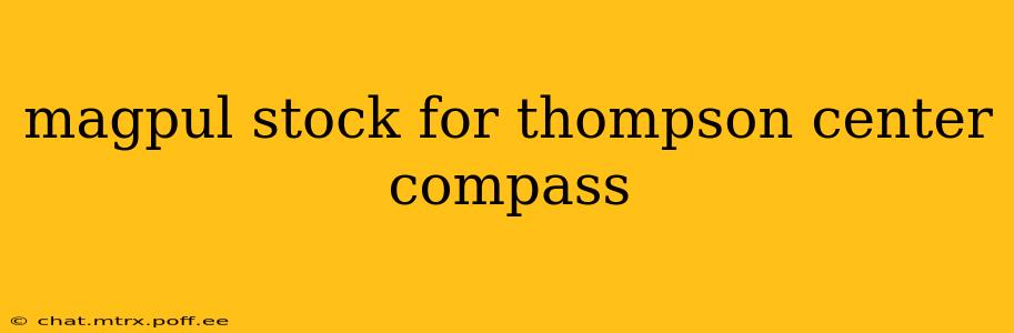 magpul stock for thompson center compass