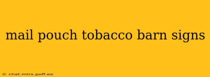 mail pouch tobacco barn signs