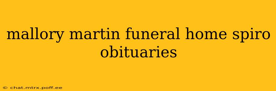 mallory martin funeral home spiro obituaries