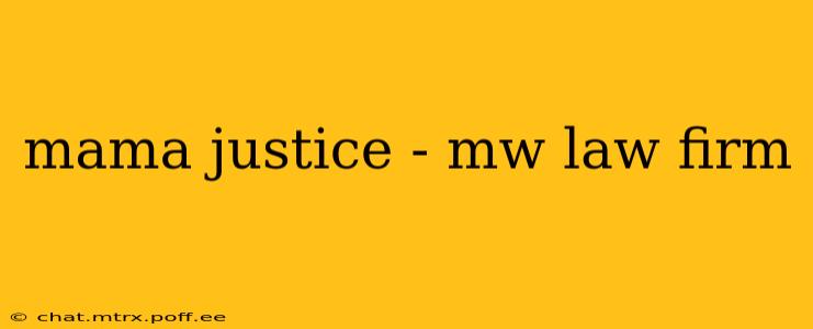 mama justice - mw law firm
