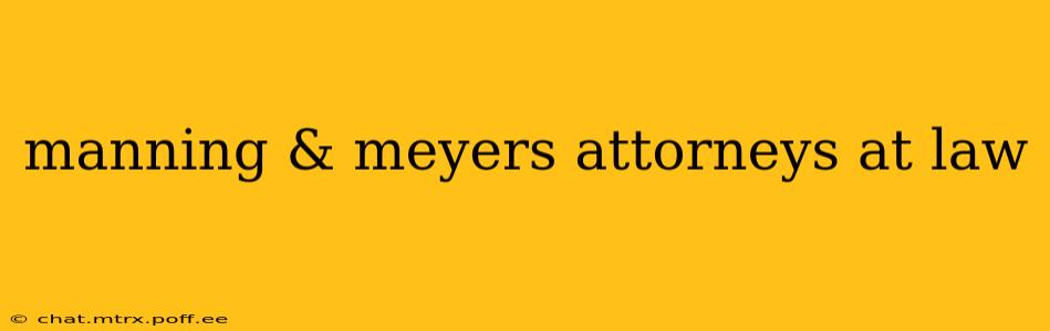 manning & meyers attorneys at law