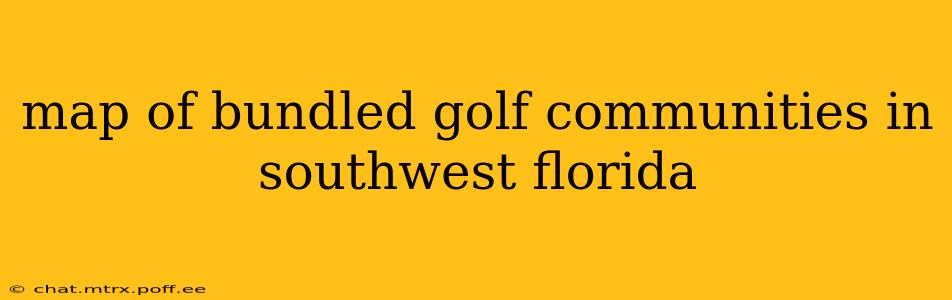 map of bundled golf communities in southwest florida