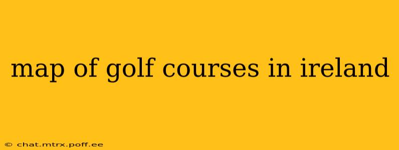 map of golf courses in ireland