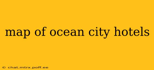map of ocean city hotels