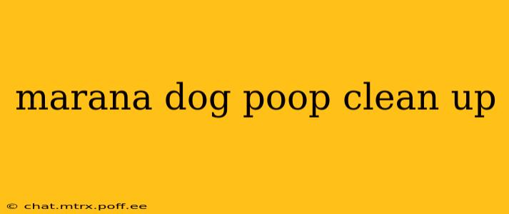 marana dog poop clean up