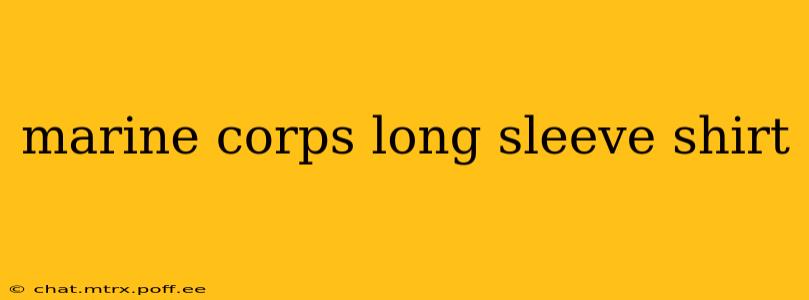 marine corps long sleeve shirt
