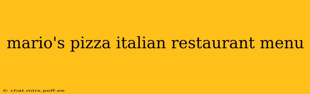 mario's pizza italian restaurant menu