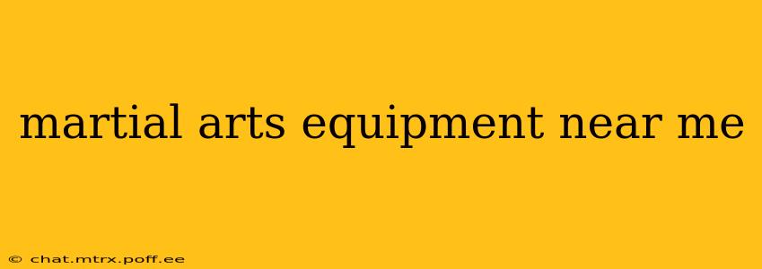 martial arts equipment near me