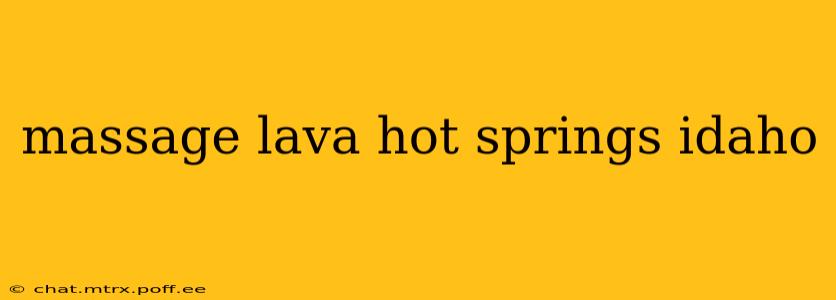 massage lava hot springs idaho