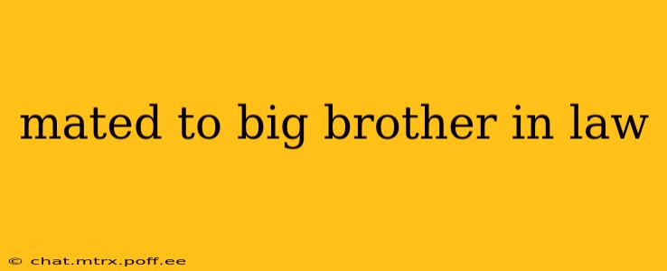 mated to big brother in law mated to big brother in law