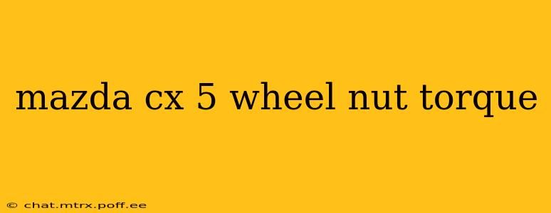 mazda cx 5 wheel nut torque