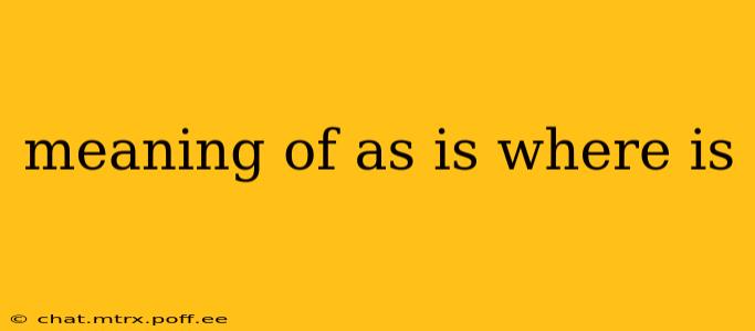 meaning of as is where is