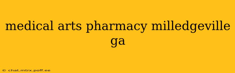 medical arts pharmacy milledgeville ga