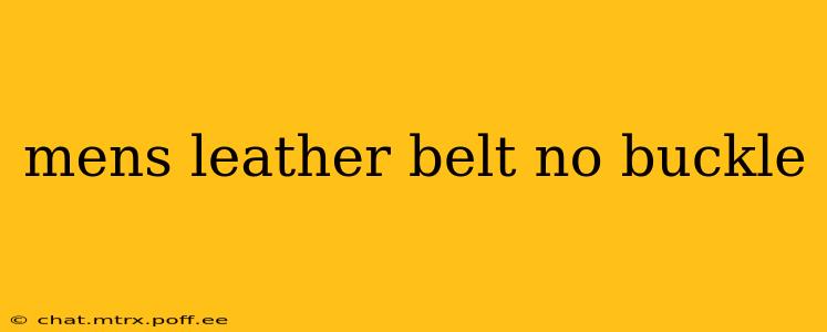 mens leather belt no buckle