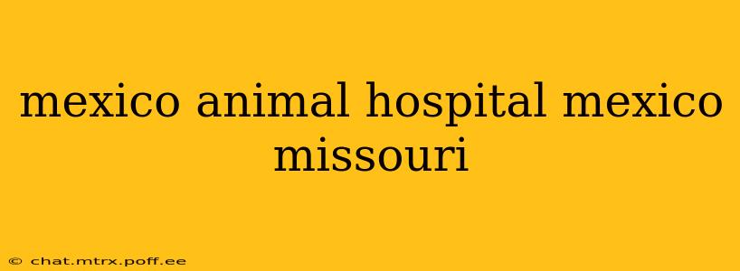 mexico animal hospital mexico missouri
