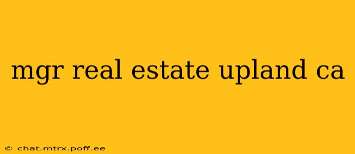 mgr real estate upland ca