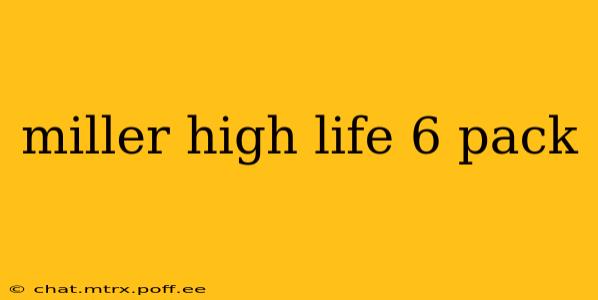 miller high life 6 pack
