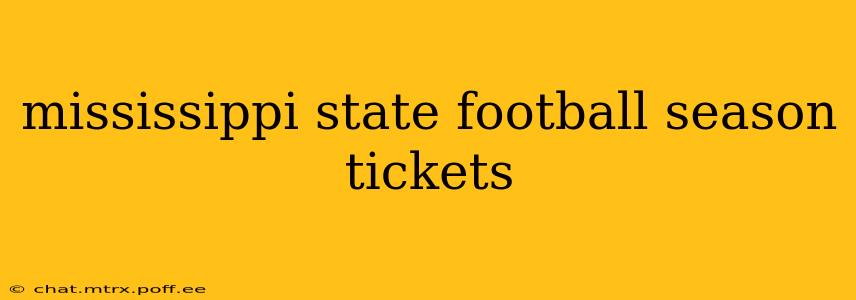 mississippi state football season tickets