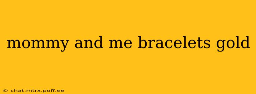 mommy and me bracelets gold