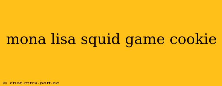 mona lisa squid game cookie