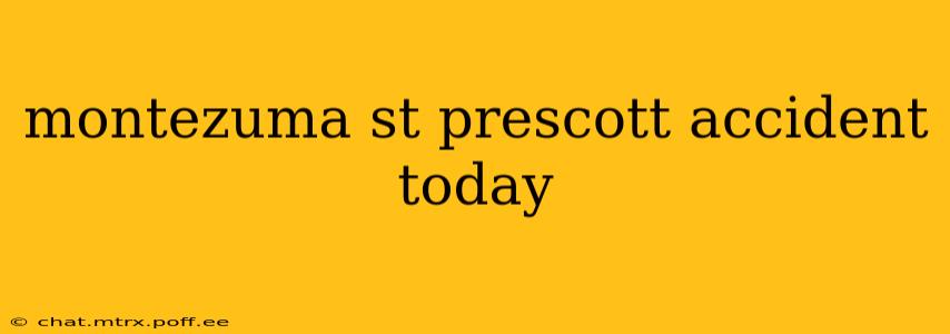 montezuma st prescott accident today