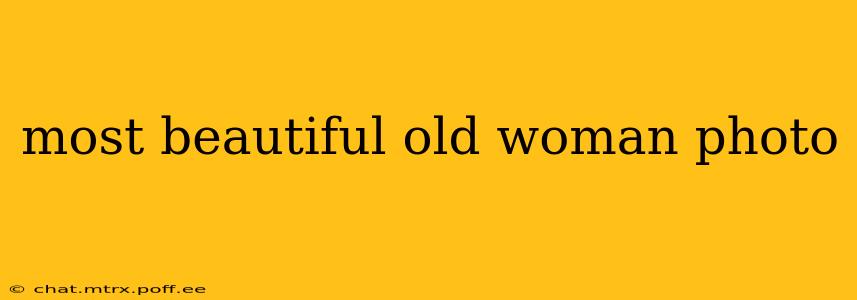 most beautiful old woman photo