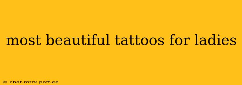 most beautiful tattoos for ladies