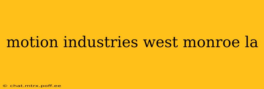 motion industries west monroe la
